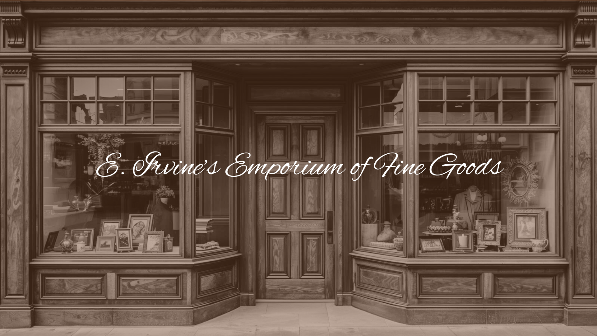 Vintage storefront with wooden facade and glass windows displaying framed pictures and items, with 'E. Irvine's Emporium of Fine Goods' text.